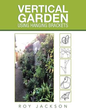 portada Vertical Garden Using Hanging Brackets (en Inglés)