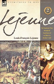 portada lejeune - vol.2: the napoleonic wars through the experiences of an officer of berthier's staff (en Inglés)