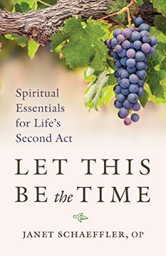 portada Let This be the Time: Spiritual Essentials for Life'S Second act (in English)