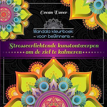portada Mandala Kleurboek Voor Beginners: Stressverlichtende Kunstontwerpen om de Ziel te Kalmeren 