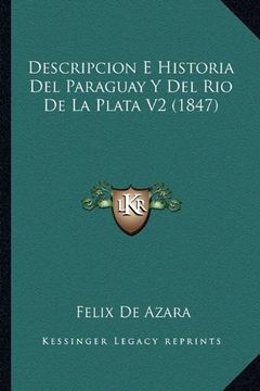 portada Descripcion e Historia del Paraguay y del rio de la Plata v2 (1847) (in Spanish)