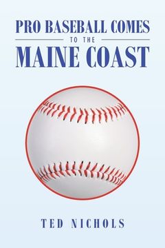portada Pro Baseball Comes to the Maine Coast (en Inglés)