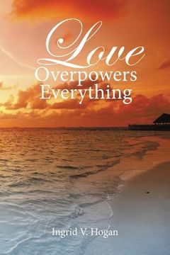 portada Love Overpowers Everything (en Inglés)