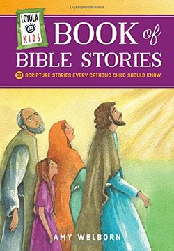 portada Loyola Kids Book of Bible Stories: 60 Scripture Stories Every Catholic Child Should Know (en Inglés)