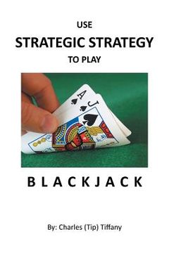 portada Use Strategic Strategy to Play Blackjack (en Inglés)