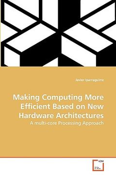 portada making computing more efficient based on new hardware architectures (en Inglés)