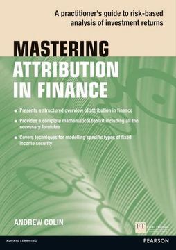 portada Mastering Attribution in Finance: A Practitioner's Guide to Risk-Based Analysis of Investment Returns