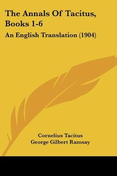 portada the annals of tacitus, books 1-6: an english translation (1904) (en Inglés)
