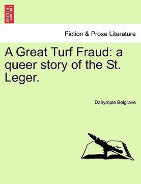portada a great turf fraud: a queer story of the st. leger. (en Inglés)