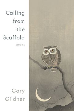 portada Calling From the Scaffold: Poems (Pitt Poetry Series) (en Inglés)