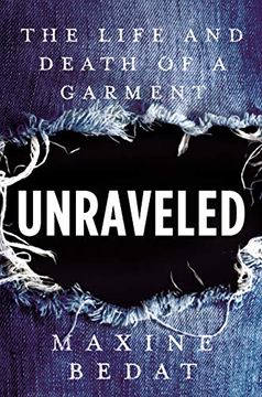 portada Unraveled: The Life and Death of a Garment (en Inglés)
