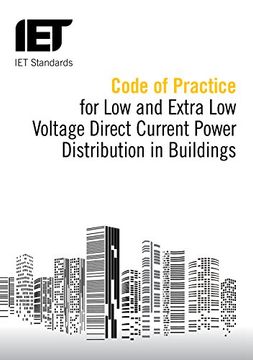 portada Code of Practice for low and Extra low Voltage Direct Current Power Distribution in Buildings (Iet Standards) (en Inglés)