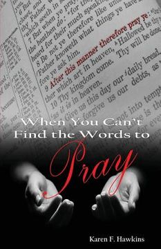 portada When You Can't Find The Words To Pray (en Inglés)
