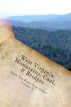 portada West Virginia: Mountains, Coal, & Bridges (en Inglés)