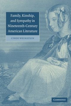 portada Family, Kinship, and Sympathy in Nineteenth-Century American Literature (Cambridge Studies in American Literature and Culture) (in English)