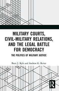 portada Military Courts, Civil-Military Relations, and the Legal Battle for Democracy (en Inglés)