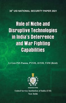 portada Role of Niche and Disruptive Technologies in India's Deterrence and War Fighting Capabilities (in English)