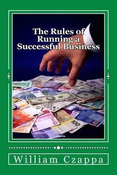 portada The Rules of Running a Successful Business (en Inglés)