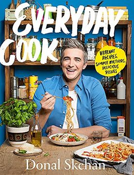 portada Everyday Cook: Vibrant Recipes, Simple Methods, Delicious Dishes (en Inglés)