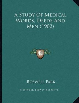 portada a study of medical words, deeds and men (1902) (en Inglés)