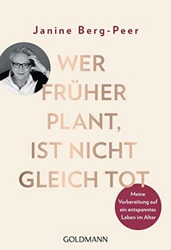 portada Wer Früher Plant, ist Nicht Gleich Tot: Meine Vorbereitung auf ein Entspanntes Leben im Alter (in German)