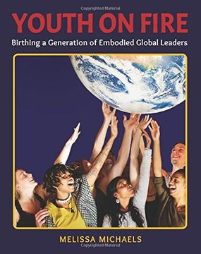 portada Youth On Fire: Birthing a Generation of Embodied Global Leaders (en Inglés)