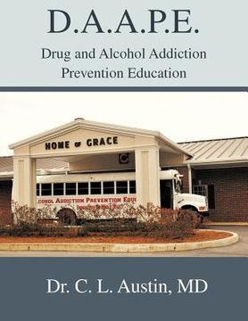 portada d.a.a.p.e. drug and alcohol addiction prevention education (en Inglés)