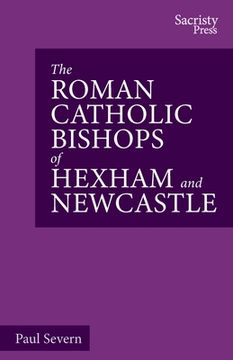portada The Roman Catholic Bishops of Hexham and Newcastle (en Inglés)