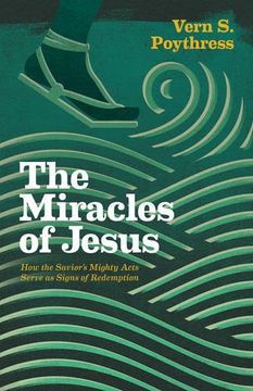 portada The Miracles of Jesus: How the Savior's Mighty Acts Serve as Signs of Redemption (en Inglés)