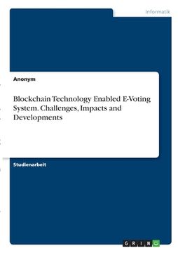 portada Blockchain Technology Enabled E-Voting System. Challenges, Impacts and Developments (in German)