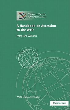 portada A Handbook on Accession to the Wto: A wto Secretariat Publication: 0 (World Trade Organization) 