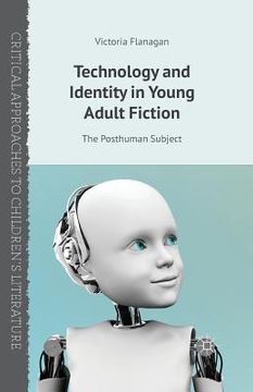 portada Technology and Identity in Young Adult Fiction: The Posthuman Subject (en Inglés)