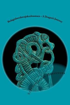 portada Bedagiskwedawajokzeloumsen - A Dragon's Journey (in English)