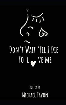 portada Don’T Wait til i die to Love me: 1 (in English)