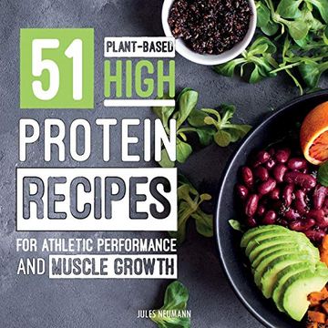 portada 51 Plant-Based High-Protein Recipes: For Athletic Performance and Muscle Growth (Plant-Based 51) 
