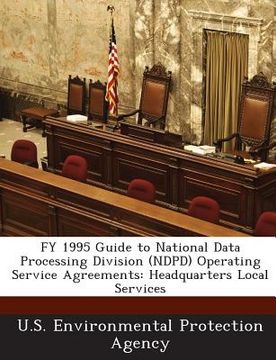 portada Fy 1995 Guide to National Data Processing Division (Ndpd) Operating Service Agreements: Headquarters Local Services (en Inglés)