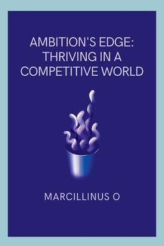 portada Ambition's Edge: Thriving in a Competitive World (en Inglés)