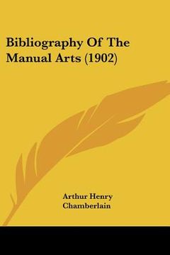 portada bibliography of the manual arts (1902) (en Inglés)