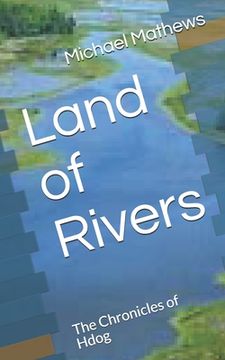 portada Land of Rivers: The Chronicles of Hdog (en Inglés)