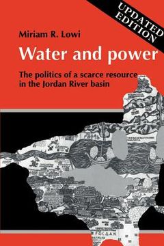 portada Water and Power Paperback: The Politics of a Scarce Resource in the Jordan River Basin (Cambridge Middle East Library) 