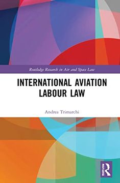 portada International Aviation Labour law (Routledge Research in air and Space Law) (en Inglés)