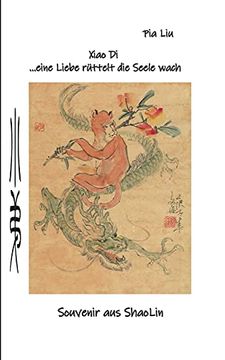 portada Xiao di Eine Liebe Rüttelt die Seele Wach: Souvenir aus Shaolin (in German)