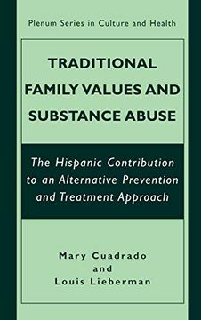portada Traditional Family Values and Substance Abuse: The Hispanic Contribution to an Alternative Prevention and Treatment Approach (The Plenum Series in Culture and Health) (en Inglés)