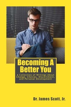portada Becoming A Better You: A Collection of Writings About Change, Choices, Discernment, and Personal Development: Volume 9 (Extraordinary Living)