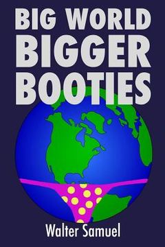 portada Big World, Bigger Booties (in English)