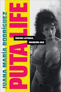 portada Puta Life: Seeing Latinas, Working Sex (en Inglés)