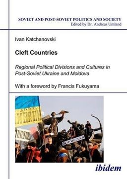 portada Cleft Countries. Regional Political Divisions and Cultures in Post-Soviet Ukraine and Moldova 