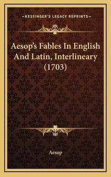 portada aesop's fables in english and latin, interlineary (1703)