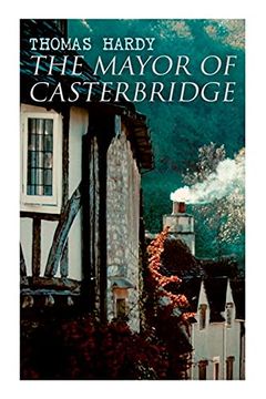 portada The Mayor of Casterbridge: Historical Novel 