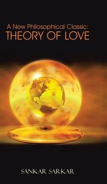 portada A New Philosophical Classic: Theory of Love (in English)